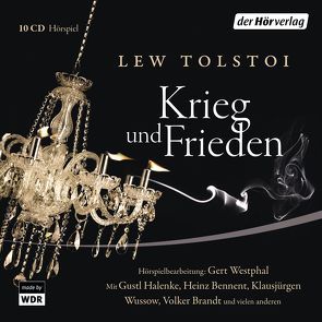 Krieg und Frieden von Brandt,  Volker, Halenke-Holtzmann,  Gustl, Kegel,  Marianne, Tolstoi,  Lew, Westphal,  Gert, Wussow,  Klausjürgen