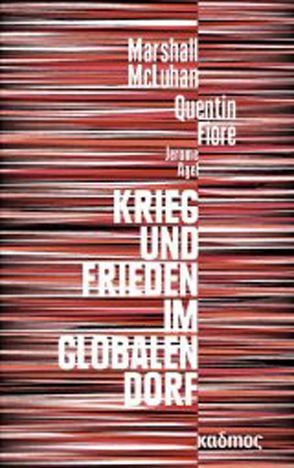 Krieg und Frieden im globalen Dorf von Barck,  Karlheinz, Fiore,  Quentin, McLuhan,  Marshall, Treml,  Martin