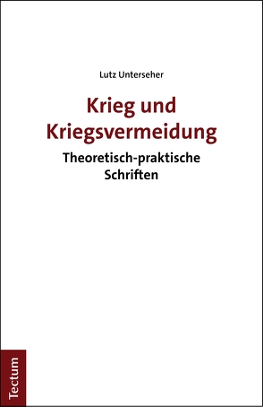 Krieg und Kriegsvermeidung von Unterseher,  Lutz