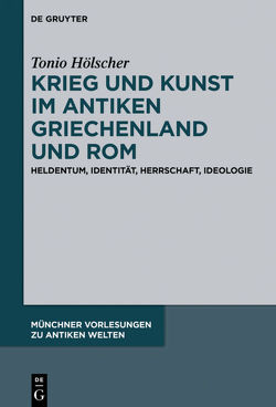 Krieg und Kunst im antiken Griechenland und Rom von Hölscher,  Tonio