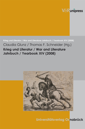 Krieg und Literatur/War and Literature Vol. XIV, 2008 von Glunz,  Claudia, Schneider,  Thomas F.