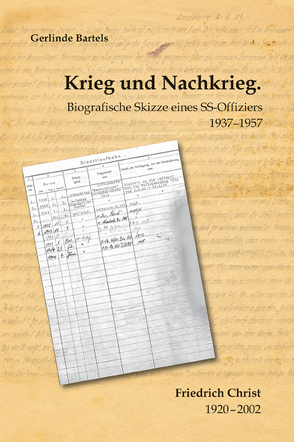 Krieg und Nachkrieg. Biografische Skizze eines SS-Offiziers 1937–1957 von Bartels,  Gerlinde