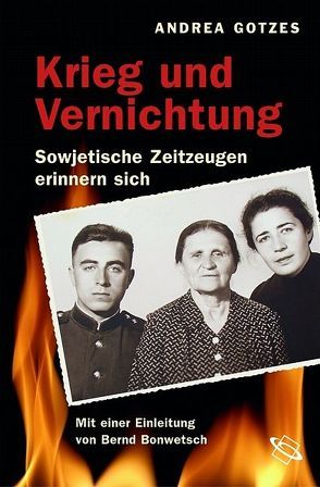 Krieg und Vernichtung 1941-1945 von Bonwetsch,  Bernd, Gotzes,  Andrea