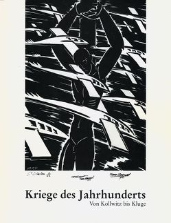 Kriege des Jahrhunderts von Dieterich,  Gerd, Grubert-Thurow,  Beate, Kuckuk,  Ursula, Olschowski,  Petra von, Setzler,  Sibylle