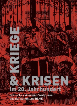 Kriege und Krisen im 20. Jahrhundert von Hauer,  Armin, Klose,  Andreas, Kremeier,  Ulrike, Kross,  Marlies, Mausolf,  Winfried, Melzer,  Christian, Rauch,  Ludwig