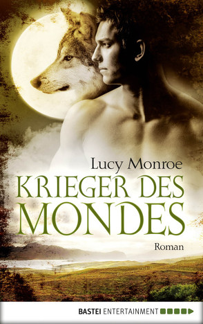 Krieger des Mondes von Monroe,  Lucy, Moreno,  Ulrike