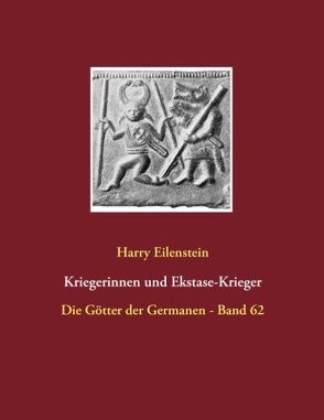 Kriegerinnen und Ekstase-Krieger von Eilenstein,  Harry