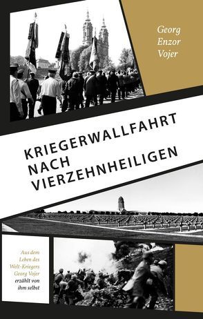 Kriegerwallfahrt nach Vierzehnheiligen von Vojer,  Georg Enzor