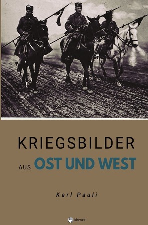 Kriegsbilder aus Ost und West von Pauli,  Karl