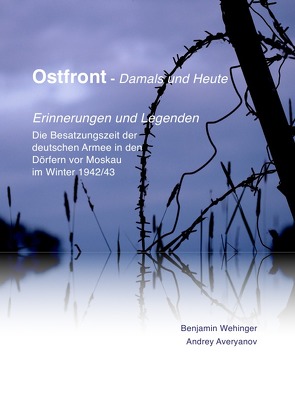 Ostfront – Damals und Heute von Wehinger,  Benjamin