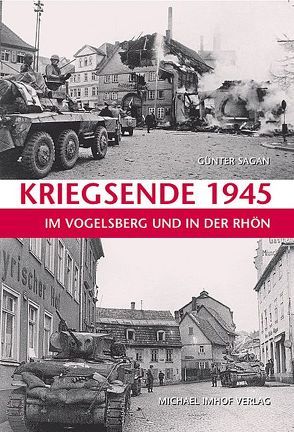 Kriegsende 1945 im Vogelsberg und in der Rhön von Sagan,  Günter