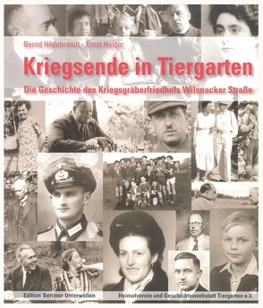 Kriegsende in Tiergarten von Haiger,  Ernst, Hildebrandt,  Bernd