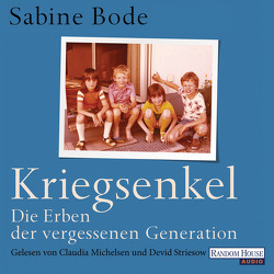 Kriegsenkel: Die Erben der vergessenen Generation von Bode,  Sabine, Michelsen,  Claudia, Striesow,  Devid