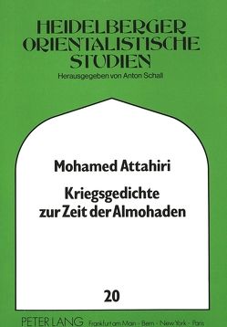 Kriegsgedichte zur Zeit der Almohaden von Attahiri,  Mohamed