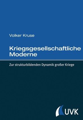 Kriegsgesellschaftliche Moderne von Kruse,  Volker