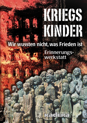 Kriegskinder von Autorengruppe,  Erinnerungswerkstatt:, Bredehorn,  Heino, Claussen,  Hans, Fischer,  Margot,  geb. Ziegler, Harms,  Werner, Heimerl,  Hilde,  geb. Böttcher, Hellwege,  Inge,  geb. Dall, Herzog,  Bernd, Herzog,  Erna, Jakob,  Itte,  geb. Schmidt-Baumann, Kennhöfer,  Ursula,  geb. Fischer, Kerkmann,  Annemarie, Krause,  Ilse, Malsch,  Carl, Malsch,  Michael, Matiba,  Günter, Orkina,  Elena, Reif,  Theodor Jesef, Slomianka,  Ida, Spiess,  Regina,  geb. Elkemann, Thieben,  Hedwig, Voigt,  Kurt-Jürgen, von Husen,  Ingrid