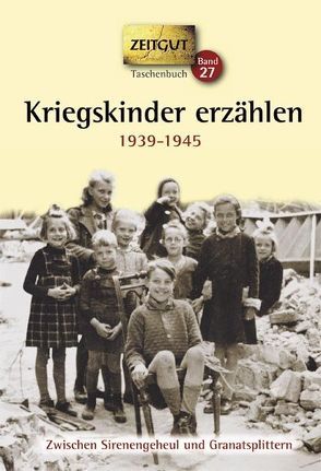 Kriegskinder erzählen von Hantke,  Ingrid, Kleindienst,  Jürgen