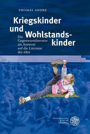 Kriegskinder und Wohlstandskinder von Andre,  Thomas