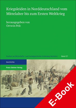 Kriegsleiden in Norddeutschland vom Mittelalter bis zum Ersten Weltkrieg von Pelc,  Ortwin