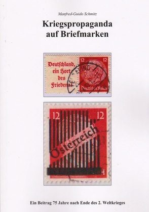 Kriegspropaganda auf Briefmarken von Schmitz,  Manfred-Guido