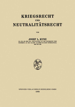 Kriegsrecht und Neutralitätsrecht von Kunz,  Josef Laurenz