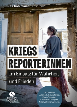 Kriegsreporterinnen – Im Einsatz für Wahrheit und Frieden von Kohlmaier,  Rita