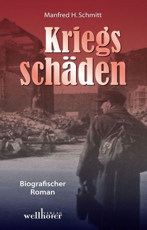 Kriegsschäden von Schmitt,  Manfred H