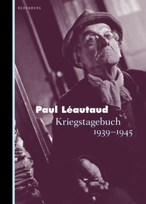 Kriegstagebuch 1939-1945 von Groessel,  Hanns, Léautaud,  Paul