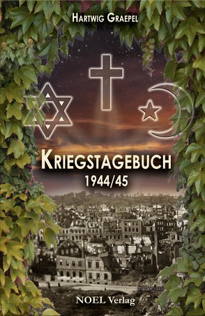 Kriegstagebuch 1944/45 von Graepel,  Hartwig