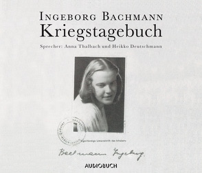 Kriegstagebuch von Bachmann,  Ingeborg, Deutschmann,  Heikko, Thalbach,  Anna