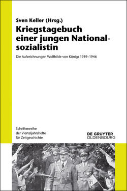 Kriegstagebuch einer jungen Nationalsozialistin von Keller,  Sven