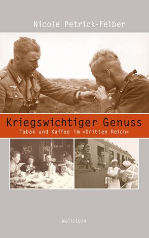 Kriegswichtiger Genuss von Petrick-Felber,  Nicole