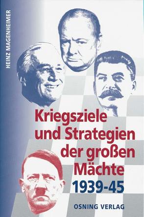 Kriegsziele und Strategien der großen Mächte 1939-45 von Magenheimer,  Heinz