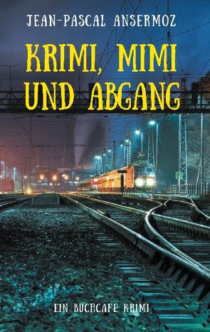 Krimi, Mimi und Abgang von Ansermoz,  Jean-Pascal