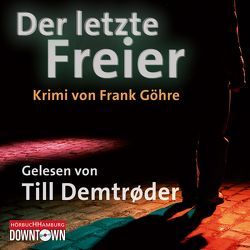 Krimi to go: Der letzte Freier von Demtrøder,  Till, Göhre,  Frank