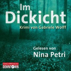 Krimi to go: Im Dickicht von Petri,  Nina, Wolff,  Gabriele