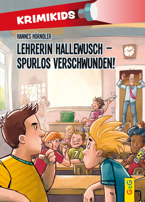 KrimiKids – Lehrerin Hallewusch – spurlos verschwunden! von Bintakies,  Jan, Hörndler,  Hannes