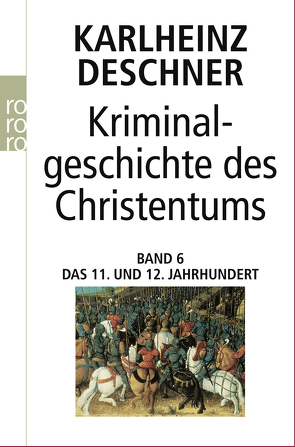 Kriminalgeschichte des Christentums 6 von Deschner,  Karlheinz