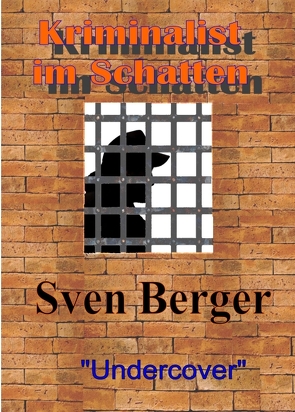 Kriminalist im Schatten von Berger,  Sven