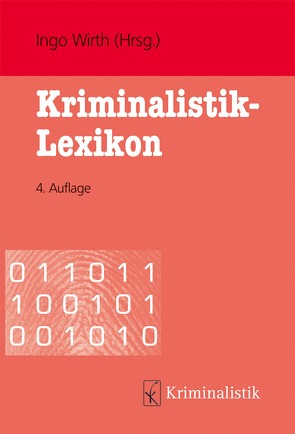 Kriminalistik-Lexikon von Grübler,  Jan, Howorka,  Horst, Lammel,  Matthias, Roll,  Holger, Soiné,  Michael, Steffen,  Wiebke, Stümper,  Alfred, Wirth,  Ingo