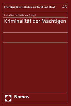 Kriminalität der Mächtigen von Böllinger,  Lorenz, Jasch,  Michael, Krasmann,  Susanne, Peters,  Helge, Prittwitz,  Cornelius, Reinke,  Herbert, Rzepka,  Dorothea, Schumann,  Karl F.