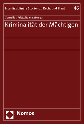 Kriminalität der Mächtigen von Böllinger,  Lorenz, Jasch,  Michael, Krasmann,  Susanne, Peters,  Helge, Prittwitz,  Cornelius, Reinke,  Herbert, Rzepka,  Dorothea, Schumann,  Karl F.