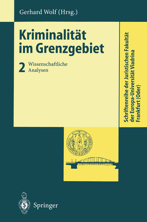 Kriminalität im Grenzgebiet von Wolf,  Gerhard