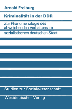 Kriminalität in der DDR von Freiburg,  Arnold