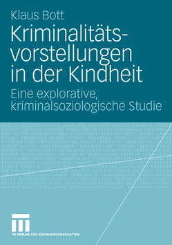 Kriminalitätsvorstellungen in der Kindheit von Bott,  Klaus