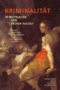 Kriminalität in Mittelalter und Früher Neuzeit von Kesper-Biermann,  Sylvia, Klippel,  Diethelm