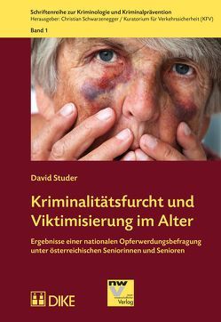 Kriminalitätsfurcht und Viktimisierung im Alter von Studer,  David