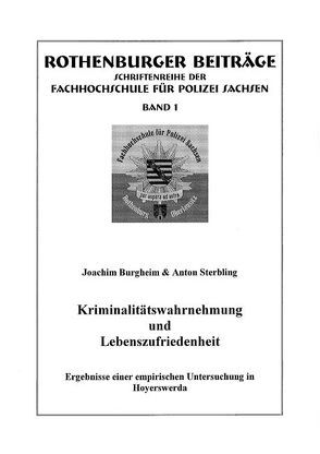 Kriminalitätswahrnehmung und Lebenszufriedenheit von Burgheim,  Joachim, Hardraht,  Klaus, Sterbling,  Anton