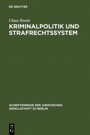 Kriminalpolitik und Strafrechtssystem von Roxin,  Claus