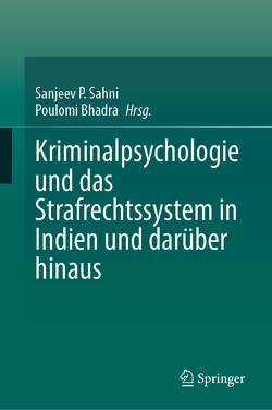 Kriminalpsychologie und das Strafrechtssystem in Indien und darüber hinaus von Bhadra,  Poulomi, Sahni,  Sanjeev P.